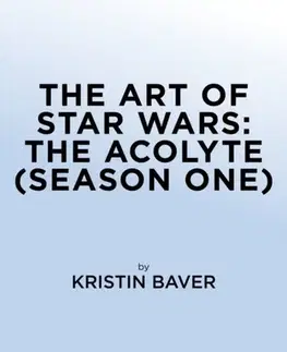 Hudba - noty, spevníky, príručky The Art of Star Wars: The Acolyte - Kristin Baver