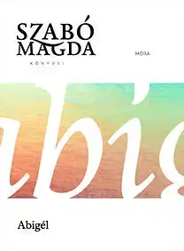 Beletria - ostatné Abigél - Magda Szabó