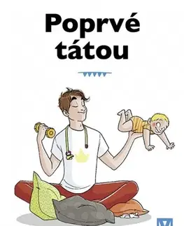 Starostlivosť o dieťa, zdravie dieťaťa Poprvé tátou, 2. vydání - Lionel Pailles,Benoît Le Goëdec