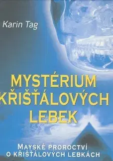 Ezoterika - ostatné Mystérium křišťálových lebek - Karin Tag