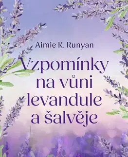 Romantická beletria Vzpomínky na vůni levandule a šalvěje - Aimie K. Runyan