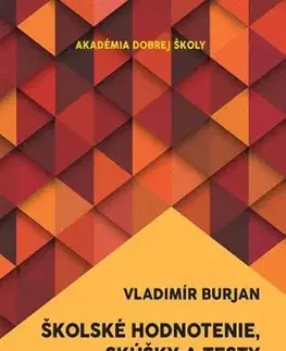 Pedagogika, vzdelávanie, vyučovanie Školské hodnotenie, skúšky a testy - Vladimír Burjan