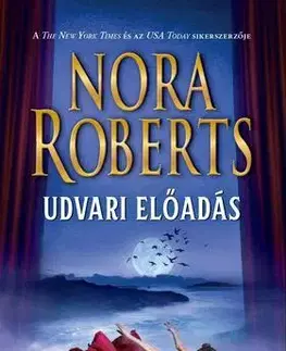 Historické romány Udvari előadás - Nora Roberts