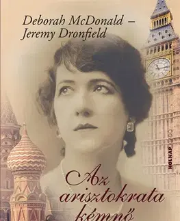 Skutočné príbehy Az arisztokrata kémnő - Jeremy Dronfield,Deborah McDonald,Kepes János