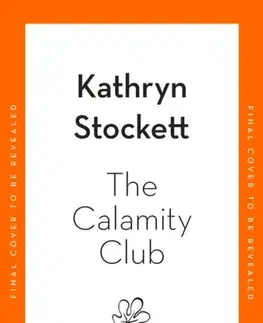 Historické romány The Calamity Club - Kathryn Stockett