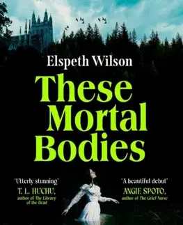 Beletria These Mortal Bodies - Elspeth Wilson