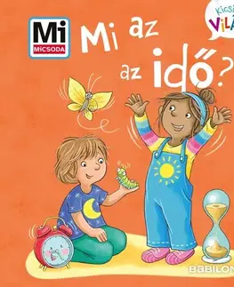 Rozprávky Mi MICSODA Kicsi Világ 13. - Mi az az idő? - Alexandra Fabischová