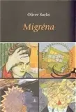 Zdravoveda, ochorenia, choroby Migréna - Oliver Sacks,Dana Balatková