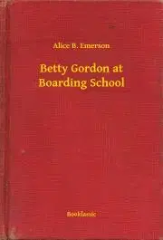 Svetová beletria Betty Gordon at Boarding School - Emerson Alice B.