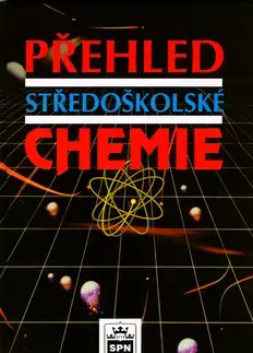 Učebnice pre SŠ - ostatné Přehled středoškolské chemie - Jiří Vacík