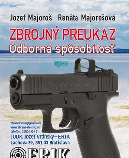 Právo - ostatné Zbrojný preukaz. Odborná spôsobilosť - Jozef Majoroš,Renáta Majorošová