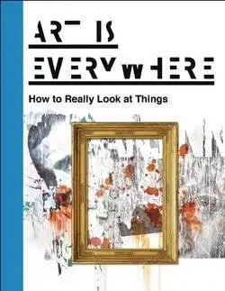 Umenie - ostatné Art is Everywhere - How to Really Look at Things - Lorenzo Servi