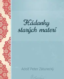 Slovenská beletria Hádanky starých materí - Adolf Peter Záturecký