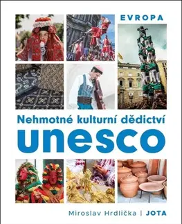 Obrazové publikácie Nehmotné kulturní dědictví UNESCO - Evropa - Miroslav Hrdlička