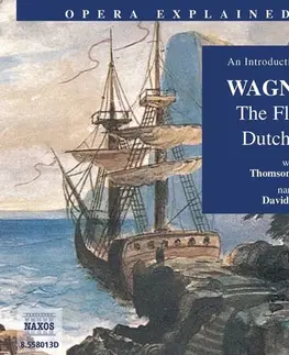 Umenie - ostatné Naxos Audiobooks Opera Explained – The Flying Dutchman (EN)