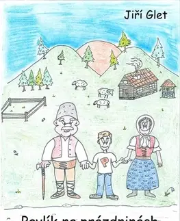 Rozprávky Pavlík na prázdninách na Valašsku - Glet Jiří