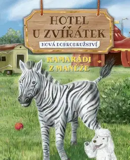 Pre deti a mládež - ostatné Hotel U Zvířátek – Kamarádi z manéže - Zuzana Neubauerová