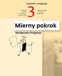 Dizajn, úžitkové umenie, móda Mierny pokrok - Úžitková grafika na Slovensku po roku 1918 3. časť - Ľubomír Longauer