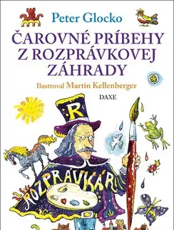 Rozprávky Čarovné príbehy z rozprávkovej záhrady - Peter Glocko,Martin Kellenberger