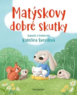 Rozprávky Matýskovy dobré skutky - Kateřina Svozilová