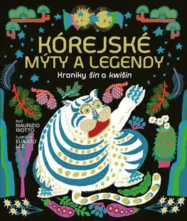 Mytológia Kórejské mýty a legendy - Maurizio Riotto,Klaudia Dyttertová