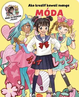 Pre deti a mládež - ostatné Ako kresliť KAWAII MANGA: MÓDA – Krok za krokom s MISAKO - Misako Takashima,Misako Takashima