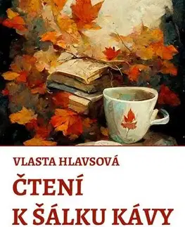 Novely, poviedky, antológie Čtení k šálku kávy - Vlasta Hlavsová