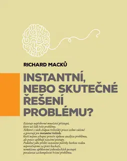 Pedagogika, vzdelávanie, vyučovanie Instantní, nebo skutečné řešení problému? - Richard Macků