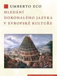 Literárna veda, jazykoveda Hledání dokonalého jazyka v evropské kultuře - Umberto Eco,Zora Obstová