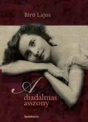 Beletria - ostatné A diadalmas asszony - Lajos Bíró
