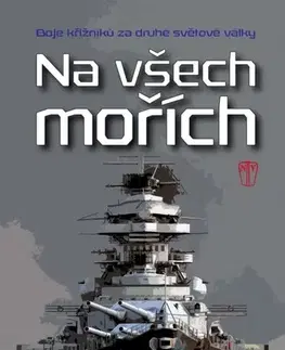 Vojnová literatúra - ostané Na všech mořích - Franz Kurowski
