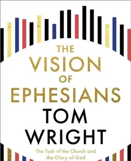Náboženstvo The Vision of Ephesians - Tom Wright