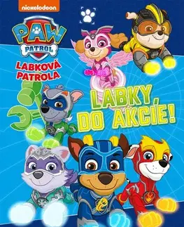 Dobrodružstvo, napätie, western Labková patrola: Labky, do akcie! - Kolektív autorov,Kolektív autorov,Veronika Baluchová