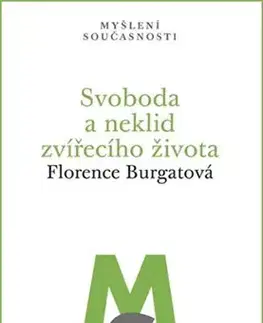 Filozofia Svoboda a neklid zvířecího života - Florence Burgatová