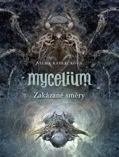 Sci-fi a fantasy Mycelium VII: Zakázané směry - Vilma Kadlečková