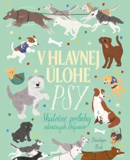 Pre deti a mládež - ostatné V hlavnej úlohe psy - Penelope Rich,Eva Piarová