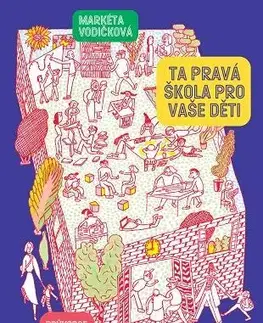 Rodičovstvo, rodina Ta pravá škola pro vaše děti - Markéta Vodičková