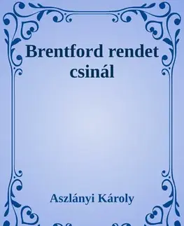Svetová beletria Brentford rendet csinál - Aszlányi Károly