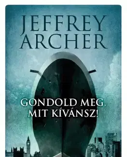 Svetová beletria Gondold meg, mit kívánsz! - Jeffrey Archer