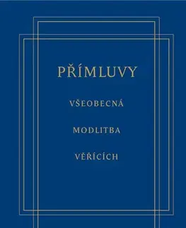 Kresťanstvo Přímluvy - liturgické texty - Jan Rückl