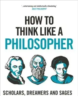 Filozofia How to Think Like a Philosopher - Peter Cave