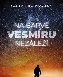 Sci-fi a fantasy Na barvě vesmíru nazáleží - Josef Pecinovský