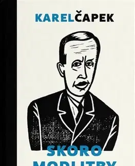 Biografie - ostatné Skoro modlitby - Karel Čapek