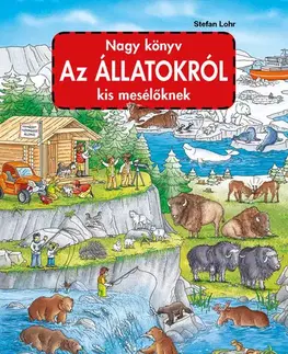 Leporelá, krabičky, puzzle knihy Nagy könyv Az ÁLLATOKRÓL kis mesélöknek - Stefan Lohr,Stefan Lohr