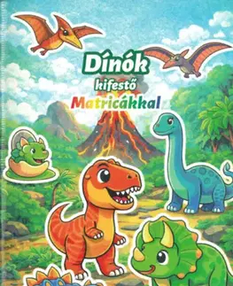 Pre deti a mládež - ostatné Dínók kifestő - Matricákkal