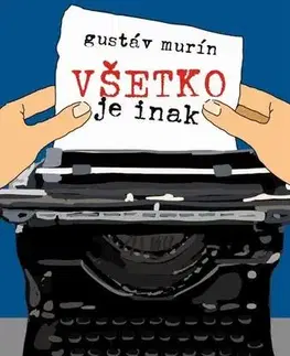 Eseje, úvahy, štúdie Všetko je inak - Gustáv Murín