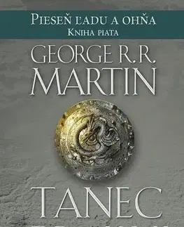 Sci-fi a fantasy Tanec s drakmi 2: Po hostine - Pieseň ľadu a ohňa Kniha piata - George R. R. Martin,Lucia Halová,Barbora Kráľová