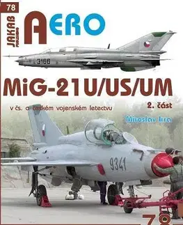 Armáda, zbrane a vojenská technika AERO 78 MiG-21U/US/UM 2.díl - Miroslav Irra