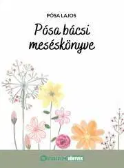 Rozprávky Pósa bácsi mesekönyve - Lajos Pósa