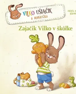 Leporelá, krabičky, puzzle knihy Zajačik Vilko v škôlke - Andrea Kuhrmann,Nadine Reitzová,Denisa Stareková